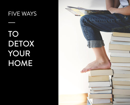 5 Ways to Detox Your Home