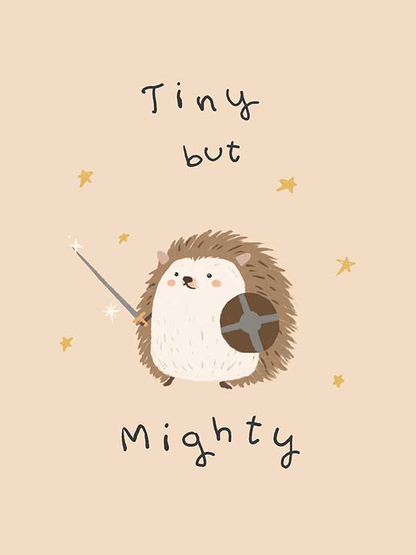 A tiny hedgehog holding a little sword and shield with scattered stars and the phrase “tiny but mighty” in warm neutral browns, from the Little Tails Collection by Urban Road.