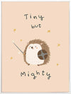 A tiny hedgehog holding a little sword and shield with scattered stars and the phrase “tiny but mighty” in warm neutral browns, from the Little Tails Collection by Urban Road.