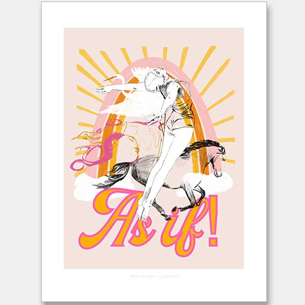 As If! Unframed Art Print
