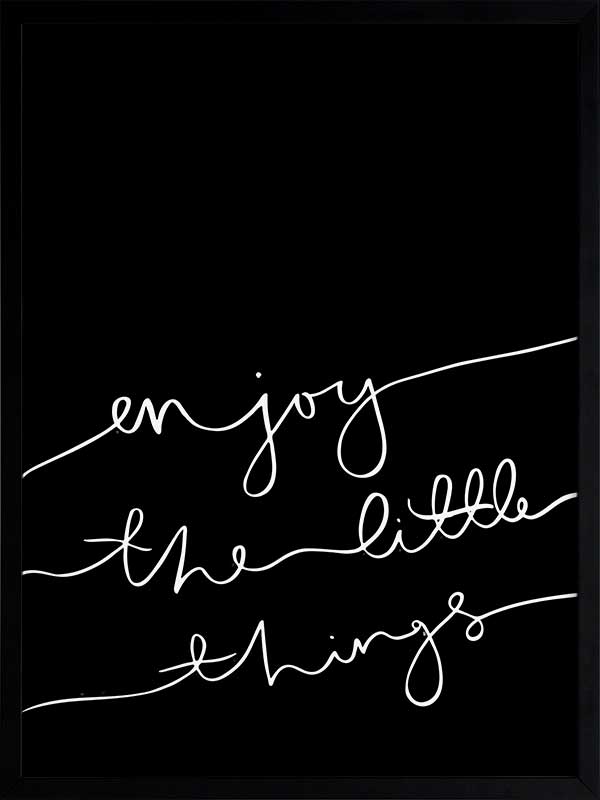 Enjoy the little things Poster Framed Art Print