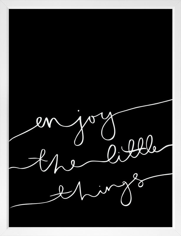 Enjoy the little things Poster