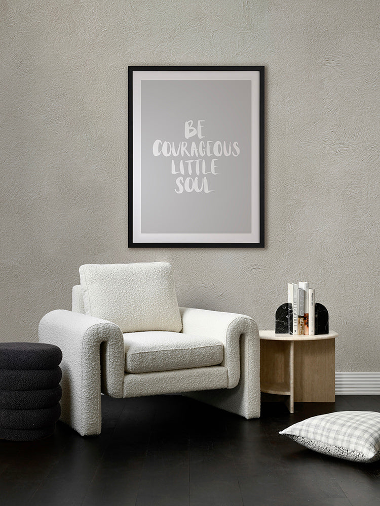 Be Courageous Grey Poster Framed Art Print | Lifestyle