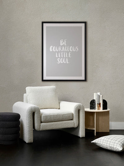 Be Courageous Grey Poster Framed Art Print | Lifestyle
