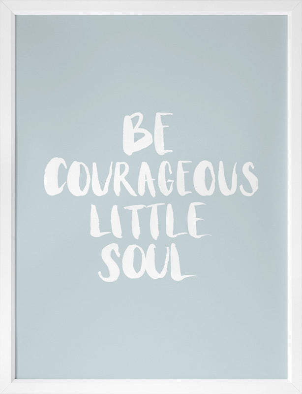 Be Courageous Smoke Poster