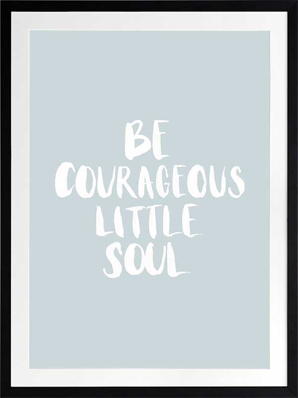 Be Courageous Smoke Poster Framed Art Print