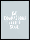 Be Courageous Smoke Poster Framed Art Print