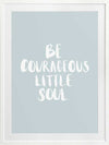 Be Courageous Smoke Poster Framed Art Print