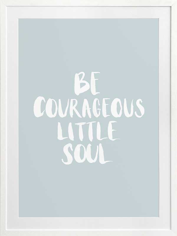 Be Courageous Smoke Poster Framed Art Print