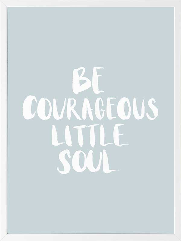 Be Courageous Smoke Poster Framed Art Print